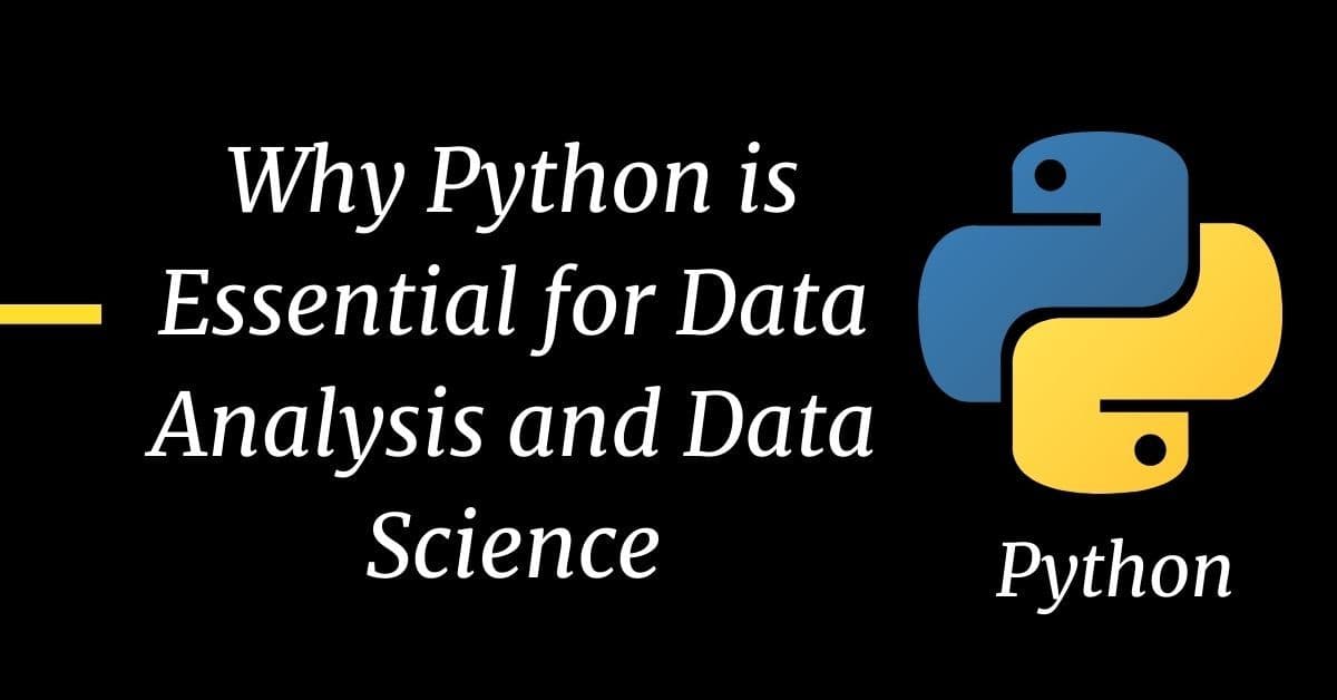 Why Python is Essential for Data Analysis and Data Science