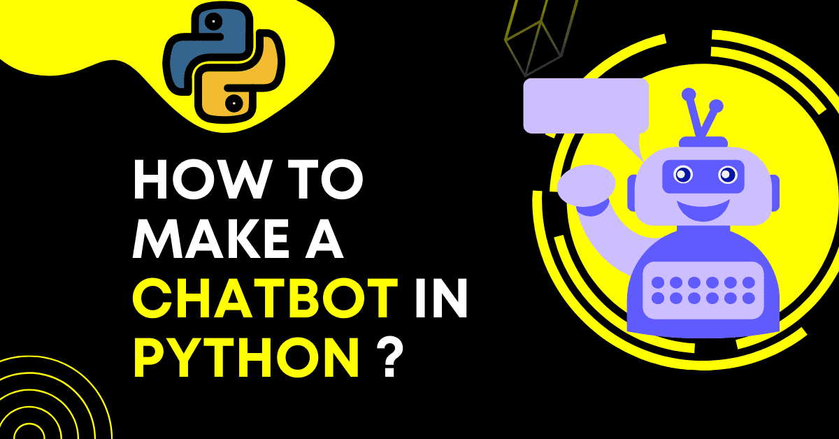 How To Make A Chatbot In Python?